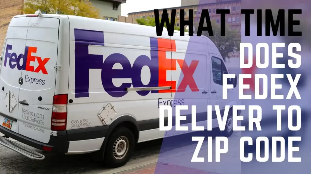 What Time Does FedEx Deliver to My Zip Code
