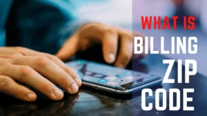 Read more about the article What is Billing Zip Code & Credit Card Address Zip Code?