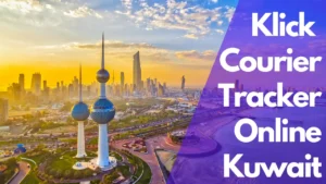 Read more about the article Klick Couriers Tracking Live Kuwait
